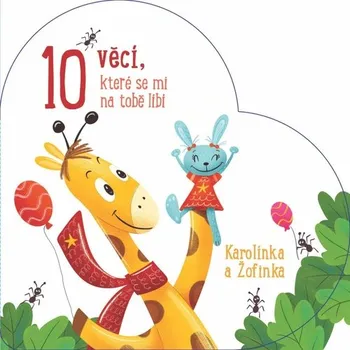 Leporelo Karolínka a Žofinka - 10 věcí, které se mi na tobě líbí
