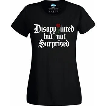 Dámské tričko Zklamaný, ale nepřekvapený (Velikost: 4XL, Barva: Černá)