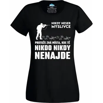 Dámské tričko Dámské tričko Nikdy neser myslivce (Velikost: M, Barva: Černá)