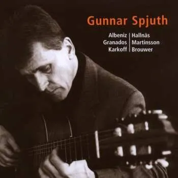 Zahraniční hudba CD Gunnar Spjuth: Albeniz, Granados, Karkoff, Hallnäs, Martinsson, Brouwer 2008