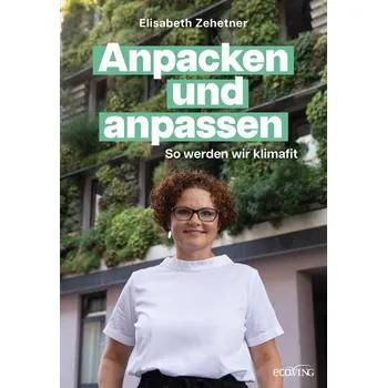 Anpacken und anpassen - Zehetner, Elisabeth