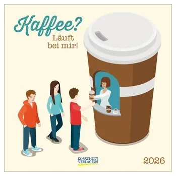 Kaffee? - Läuft bei mir! 2026 - Korsch Verlag
