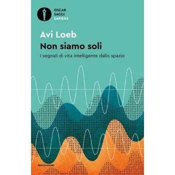 Cestování Non siamo soli. I segnali di vita intelligente dallo spazio – Avi Loeb (IT)