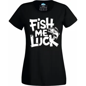 Dámské tričko Přej mi štěstí při lovu! Fish Me Luck (Velikost: 4XL, Barva: Černá)