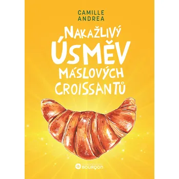 Kniha Nakažlivý úsměv máslových croissantů