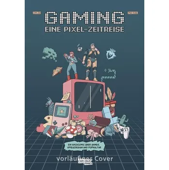 Komiks pro dospělé Gaming - Eine Pixel-Zeitreise - Zeid, Jean