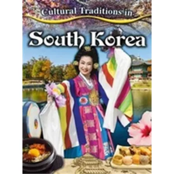 Cultural Traditions in South Korea - Dalrymple, Lisa