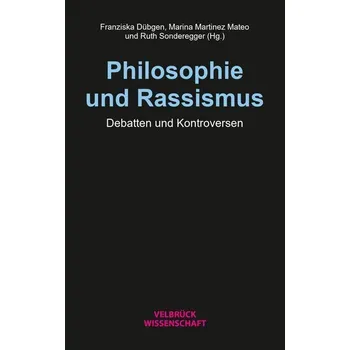 Philosophie und Rassismus - Dübgen, Franziska