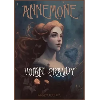 Annemone Volání pravdy Vladislava Heroutová