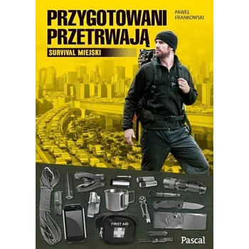 PRZYGOTOWANI PRZETRWAJĄ - PAWEŁ FRANKOWSKI [PL] (2025, Brožovaná, Pascal)