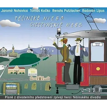 Česká hudba Jaromír Nohavica, T. Kočko, Putzlacher: Těšínské niebo (Těšínské nebe) - CD