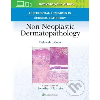 Differential Diagnoses in Surgical Pathology: Non-Neoplastic Dermatopathology - Deborah L. Cook Wolters Kluwer Health