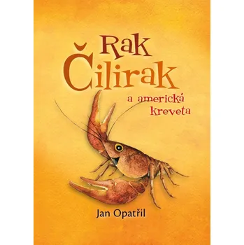 Pohádka Rak Čilirak a americká kreveta - Jan Opatřil