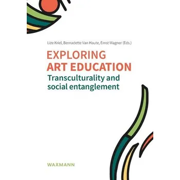 Exploring art education - Kriel, Lize