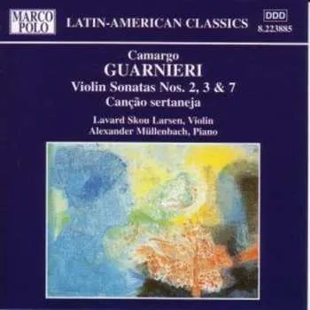 Zahraniční hudba CD Mozart Camargo Guarnieri: Violin Sonatas Nos. 2, 3 & 7 / Canção Sertaneja 1997