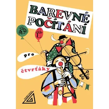 Barevné počítání pro čtvrťáky, 3. vydání - Marie Nevyhoštěná