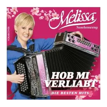 Zahraniční hudba CD Melissa Naschenweng: Hob Mi Verliabt: Die Besten Hits