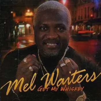 Zahraniční hudba CD Mel Waiters: Got My Whiskey 2005