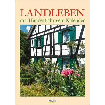 Landleben mit Hundertjährigem Kalender 2026 - Korsch Verlag