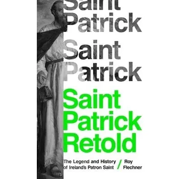 Cizojazyčná kniha Saint Patrick Retold - Flechner, Dr. Roy