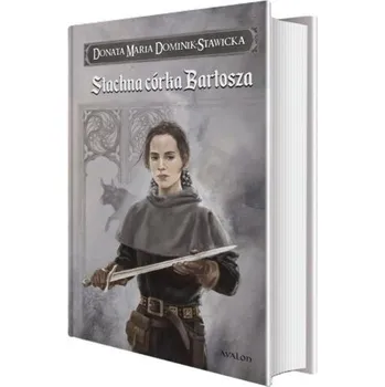 Saga Rodu Wezenborgów. Stachna córka Bartosza - Andrzejczak Donata, Mikina Agnieszka, Wajgner Maria