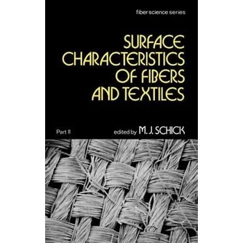 Cizojazyčná kniha Surface Characteristics of Fibers and Textiles - Schick, M. J.