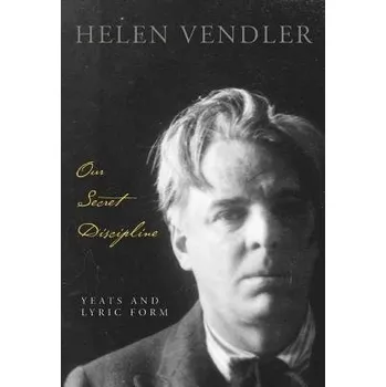 Cizojazyčná kniha Our Secret Discipline - Vendler, Helen