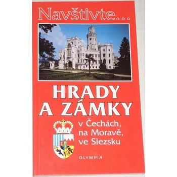 Cestování Navštivte... Hrady a zámky v Čechách, na Moravě, ve Slezsku