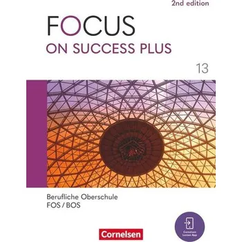 Německý jazyk Focus on Success PLUS B2/C1: 13. Jahrgangsstufe - Berufliche Oberschule: FOS/BOS 2024 - Schulbuch mit Audios und Videos