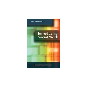 Introducing Social Work - Dominelli, Lena (Southampton University)