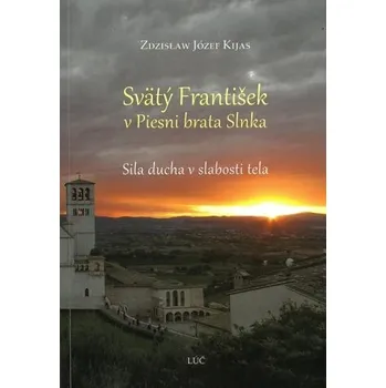 Svätý František v Piesni brata Slnka - Zdzisław Józef Kijas