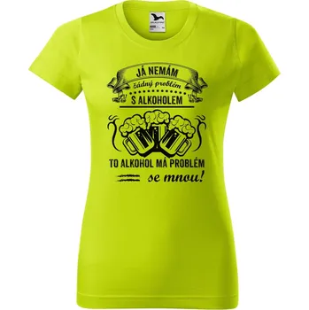 Dámské tričko DOBRÝ TRIKO Dámské tričko s potiskem Nemám problém Barva: Limetková, Velikost: 2XL