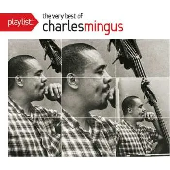Zahraniční hudba CD Charles Mingus: Playlist: The Very Best Of Charles Mingus 2010