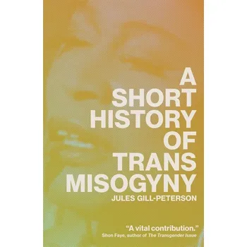 A Short History of Trans Misogyny - Gill-Peterson, Jules [EN] (2025, Brožovaná, Verso Books)