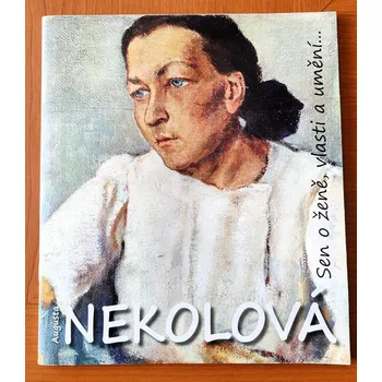 Umění Augusta Nekolová, Petra Příkazká 2013