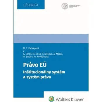 Právo EÚ Inštitucionálny systém a systém práva - Mária T Patakyová a kol