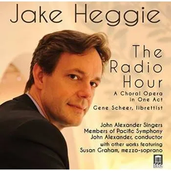 Zahraniční hudba CD Jake Heggie: The Radio Hour A Choral Opera in One Act 2016