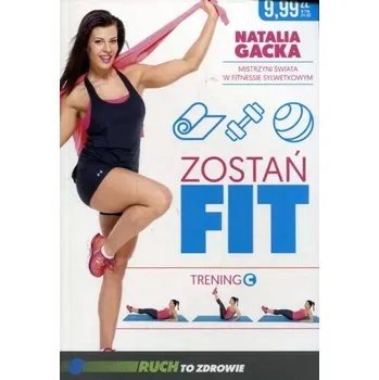 Zostań fit. Trening C - Natalia Gacka