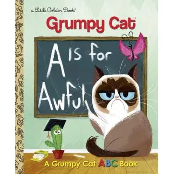 A Is for Awful: A Grumpy Cat ABC Book (Grumpy Cat) – Christy Webster,Golden Books (EN)