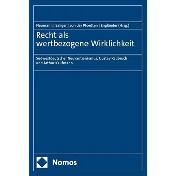Recht als wertbezogene Wirklichkeit - Neumann, Ulfrid