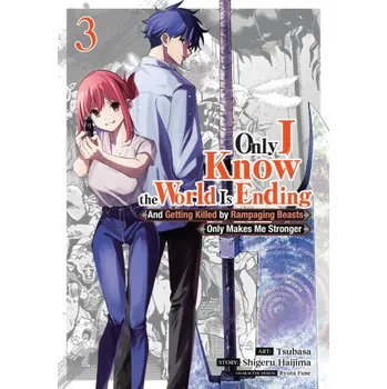 Only I Know the World Is Ending and Getting Killed by Rampaging Beasts Only Makes Me Stronger (Manga) Vol. 3 – Tsubasa (EN)
