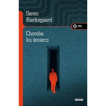 Choroba ku śmierci - Soren Kierkegaard