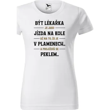 Dámské tričko Dámské tričko s potiskem Být lékařka Barva trička: Bílá - 00, Velikost: 3XL