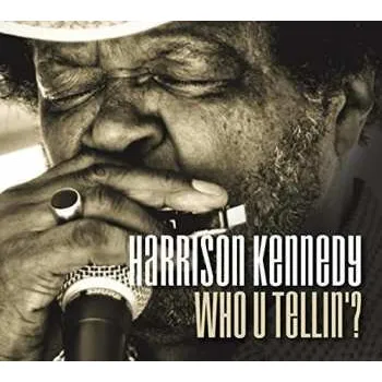 Zahraniční hudba CD Harrison Kennedy: Who U Tellin'? 2017