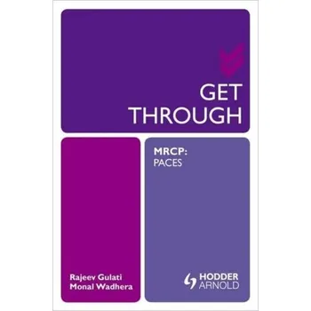 Get Through MRCP: PACES - Wadhera, Monal; Gulati, Rajeev [EN] (2013, Měkká, Taylor & Francis Ltd)