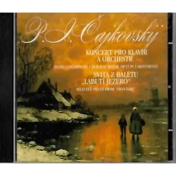 Česká hudba P. I. Čajkovskij - Koncert pro klavír - Svita z baletu Labutí jezero - CD /bazarové zboží/