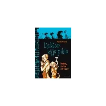 Pohádka Příběhy rodiny Smrtičovy - Doktor kuje pikle - Harald Tonollo