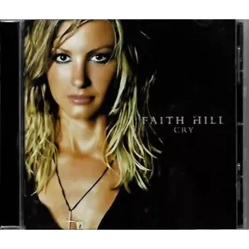 Česká hudba Faith Hill - Cry - CD /bazarové zboží/