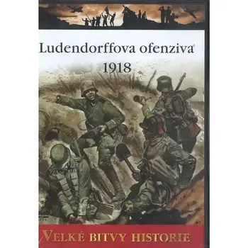 DVD film Velké bitvy historie - Ludendorffova ofenziva 1918 ( slim ) DVD