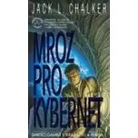 Mrož pro kybernet - Jack L. Chalker